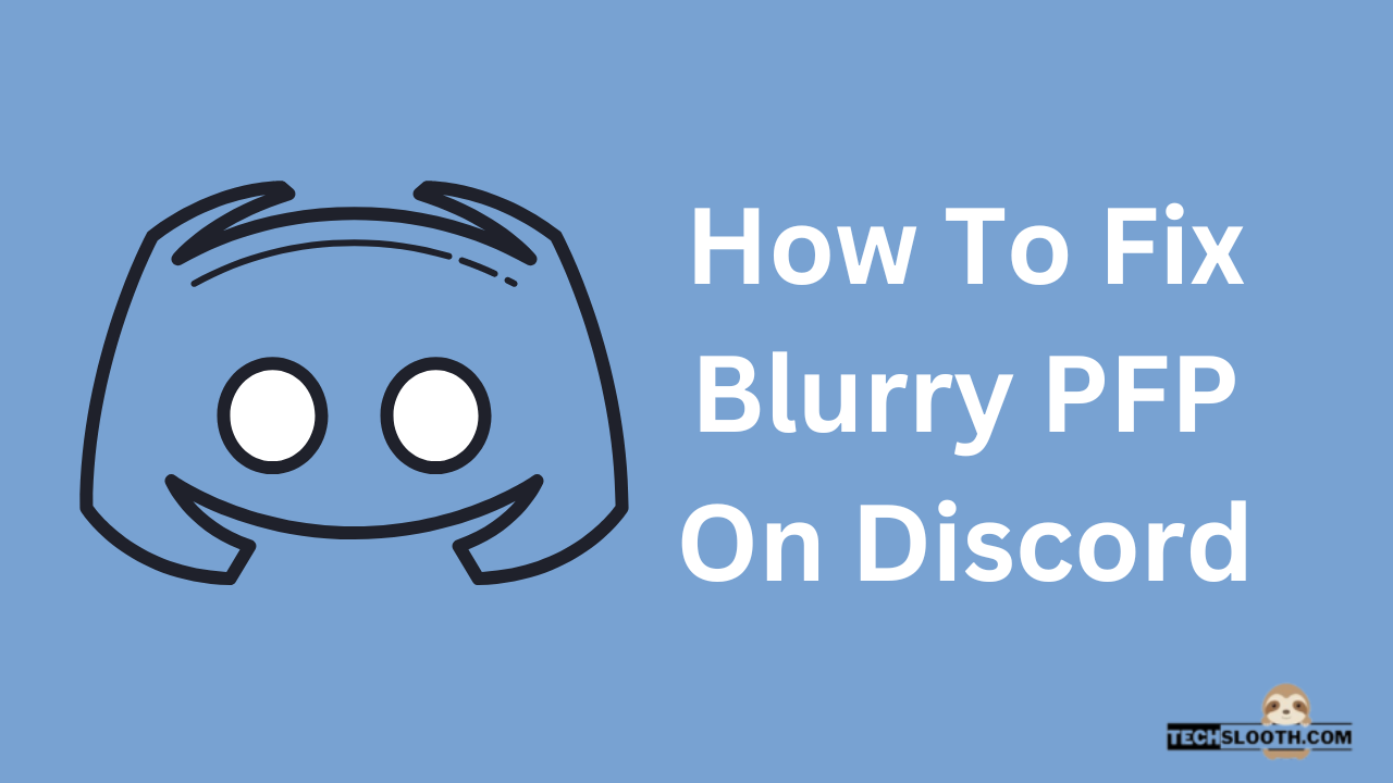 How To Fix Blurry PFP On Discord